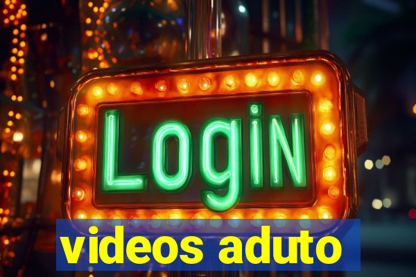 videos aduto